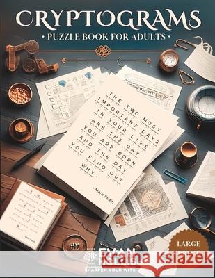 Cryptograms Puzzle Book For Adults: Discover Timeless Insights Through Fun Challenges Evan Hollis 9798325901331