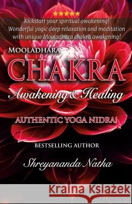 Mooladhara Chakra Awakening & Healing: Authentic Yoga Nidra Meditation Script! Mattias Långström, Shreyananda Natha 9798325911859