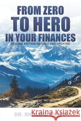 From Zero to Hero in Your Finances: Second Edition Revised and Updated Richard Knapp 9798325949524