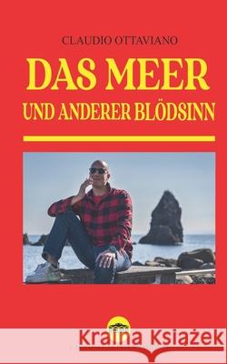 Das meer und anderer blödsinn Claudio Ottaviano 9798325963360