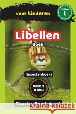 Charles en de Jungle: Libellen boek voor kinderen (insectenboek) Saint Duval, Charles 9798325971594
