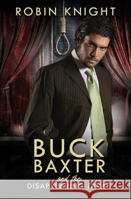 Buck Baxter and the Disappearing Divas Robin Knight 9798326038944