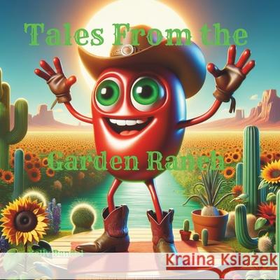 Tales from the Garden Ranch Kelly Bandel 9798326045614