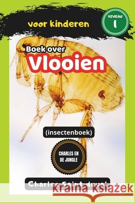 Charles en de Jungle: boek over vlooien voor kinderen (insectenboek) Charles Saint Duval 9798326051769