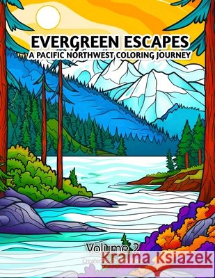 Evergreen Escapes A Pacific Northwest Coloring Journey: Volume 2 Austin Sloan 9798326054289