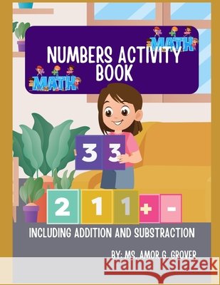 Math Made Easy: Writing Numbers, Addition, Subtraction, Multiplication and Sorting Numbers MS Amor G Grover 9798326064356