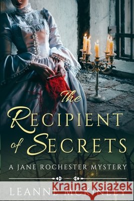 The Recipient of Secrets Leanne McKinley 9798326067876
