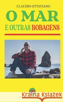 O mar e outras bobagens Claudio Ottaviano 9798326087294
