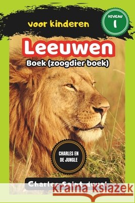 Charles en de Jungle: Leeuwen boek voor kinderen (zoogdier boek) Saint Duval, Charles 9798326117953