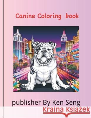 Canine Coloring book Ken Seng 9798326135612