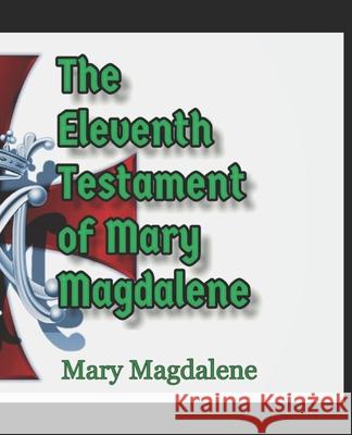 The Eleventh Testament of Mary Magdalene Mary Magdalene 9798326174444