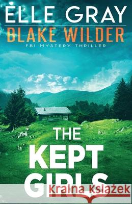 The Kept Girls Elle Gray 9798326189028