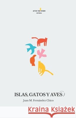 Islas, gatos y aves Fernández Chico, Juan M. 9798326208194