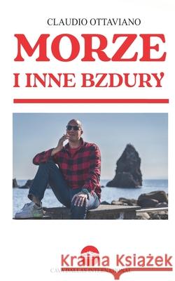Morze i inne bzdury Claudio Ottaviano 9798326236081
