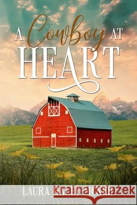 A Cowboy at Heart Laura Haley-McNeil 9798326271532