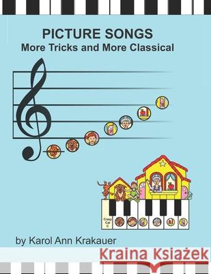 Picture Songs: More Tricks And More Classical Karol Ann Krakauer 9798326273321 Independently Published