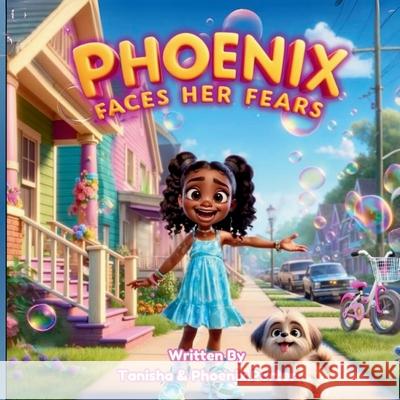 Phoenix Faces Her Fears Phoenix Porter, Tanisha Porter 9798326285393