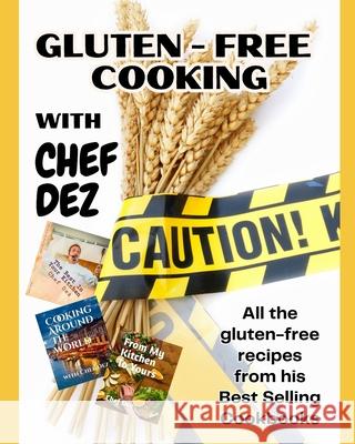 Gluten-Free Cooking with Chef Dez Chef Dez 9798326299475