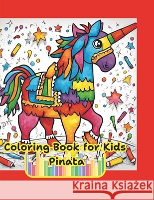 Coloring Book for Kids Pinata Art Cofre 9798326303684 Independently Published