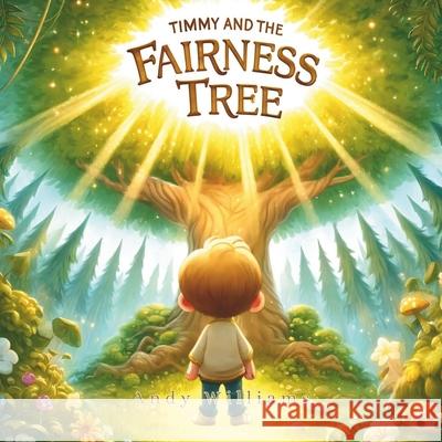 Timmy and the Fairness Tree Andy Williams 9798326305367