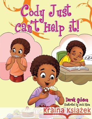 Cody Just Can't Help It! Aadil Khan, Derek Gibson 9798326310378