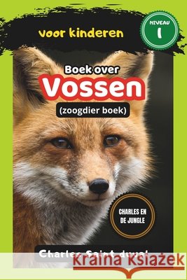 Charles en de Jungle: Boek over vossen voor kinderen (zoogdier boek) Charles Saint Duval 9798326316226