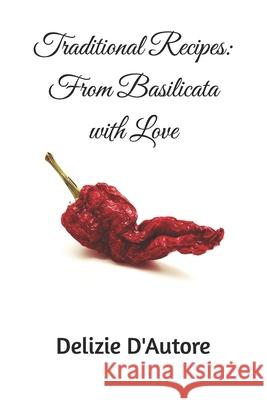 Traditional Recipes: From Basilicata with Love Delizie D'Autore 9798326332530