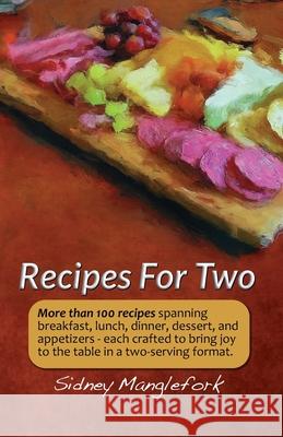 Recipes For Two Sidney Manglefork 9798326340795