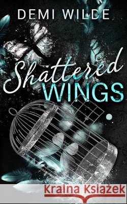 Shattered Wings Demi Wilde 9798326364456