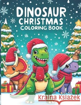 Dinosaur Christmas Coloring Book Michelle Ann Hartman 9798326377593 Independently Published