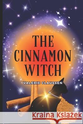 The Cinnamon Witch Valerie Claussen 9798326382108