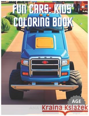 Fun Cars: Kids' Coloring Book Ana Cristina 9798326384485