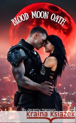 Blood Moon Oath Jeremy Hanson 9798326411150