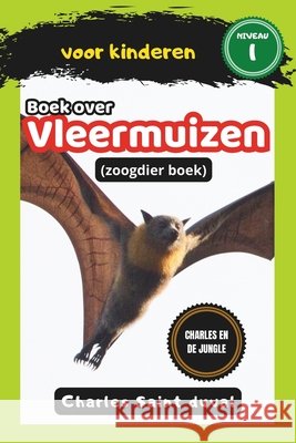 Charles en de Jungle: Boek over vleermuizen voor kinderen (zoogdier boek) Saint Duval, Charles 9798326412027