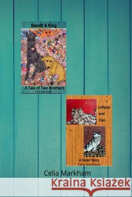 Bandit & King, Lollipop & Cleo Celia Markham 9798326443991