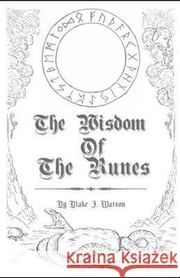 Wisdom of the Runes Skye Celeste, Blake J Watson, Blake J Watson 9798326467768