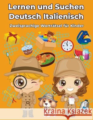 Deutsch Italienisch Zweisprachige Worträtsel für Kinder: Lernen und Suchen Barbara Gartner 9798326500656
