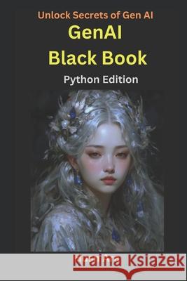 GenAI Black Book: Python Edition (With All Codes & Concepts) Husn Ara 9798326538444