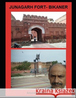 Junagarh Fort- Bikaner Anurag Mathur, Agam Prasad Mathur, Jitesh Mathur 9798326557100
