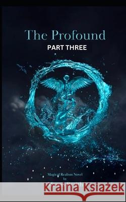 The Profound: Part Three Liam Edward Carter, Manus Braith 9798326571045