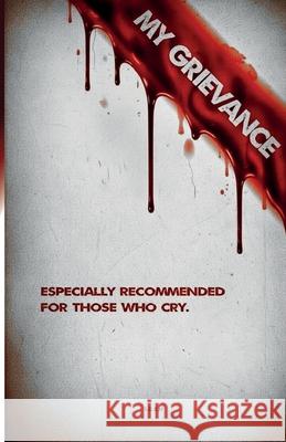 My Grievance Kit Cree, Samuel de Roa 9798326572141 Independently Published