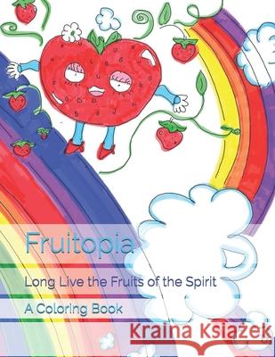 Fruitopia: Long-Lived The Fruits of The Spirit Sunni Barbosa 9798326590497