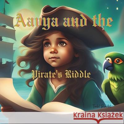 Aavya and the Pirate's Riddle Todd Bandel 9798326672445