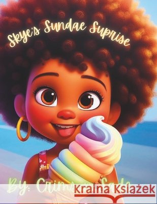 Skye's Sundae Suprise Crimson Sade 9798326681553