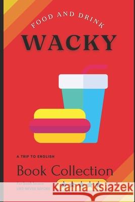 Wacky: Food and drink Evert González 9798326692771 Independently Published