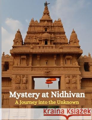 Mystery at Nidhivan: A Journey into the Unknown Swati Bisht 9798326696304