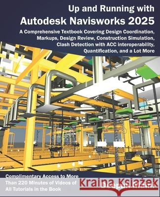 Up and Running with Autodesk Navisworks 2025 Deepak Maini 9798326776853