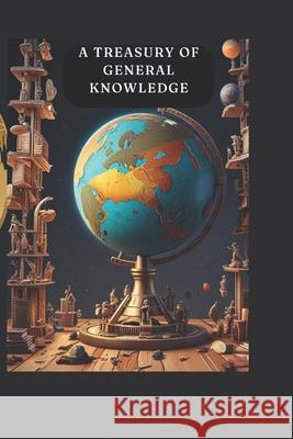 A Treasury of General Knowledge Amjad Khan 9798326781147