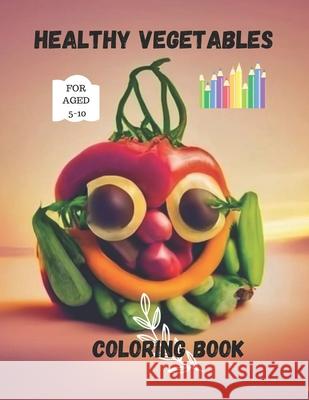 Healthy Vegetables Coloring Book Sultan Pasha 9798326850829