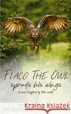 Flaco the Owl Spreads His Wings Jacqueline Simon Gunn 9798326910356